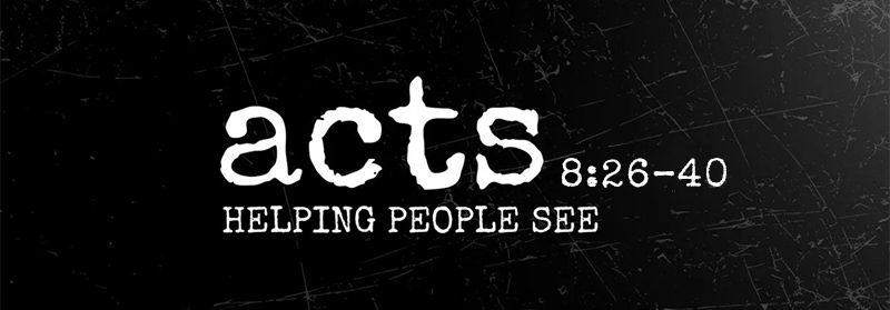 See how Warren Camp accurately characterizes this passage. Passage header for Acts 8:26–40