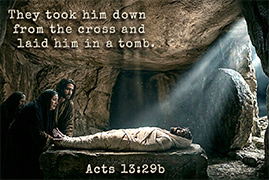 Picture of Jesus, lying in a tomb: Acts 13:30