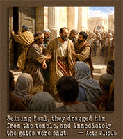 Picture of Acts 21:30b in action