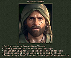Click to enlarge this picture of Paul's accomplishments in Acts 25:23–26:32. Picture of Paul's accomplishments in Acts 25:23–26:32