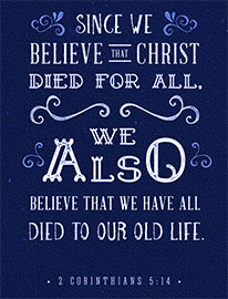 See the enlargement of Warren's Scripture picture of 2 Corinthians 5:14.