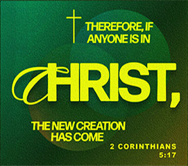 Click to enlarge Warren's Scripture picture of 2 Corinthians 5:17. Enlargement of Warren's Scripture picture of 2 Corinthians 5:17