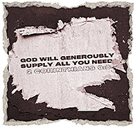 See the enlargement of Warren's custom Scripture picture of 2 Corinthians 9:8.