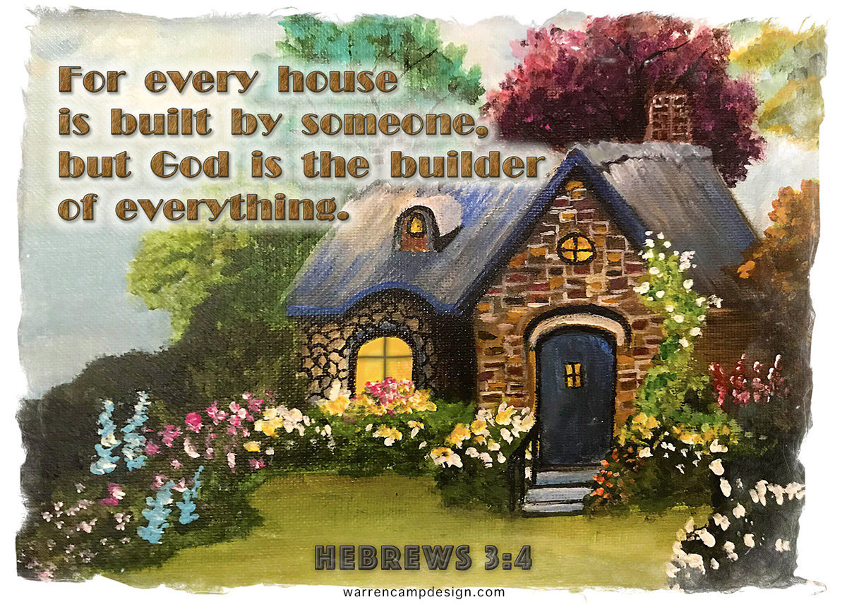 Scripture picture of Hebrews 3:4 emphasizing the 'God is that builder of everything.'