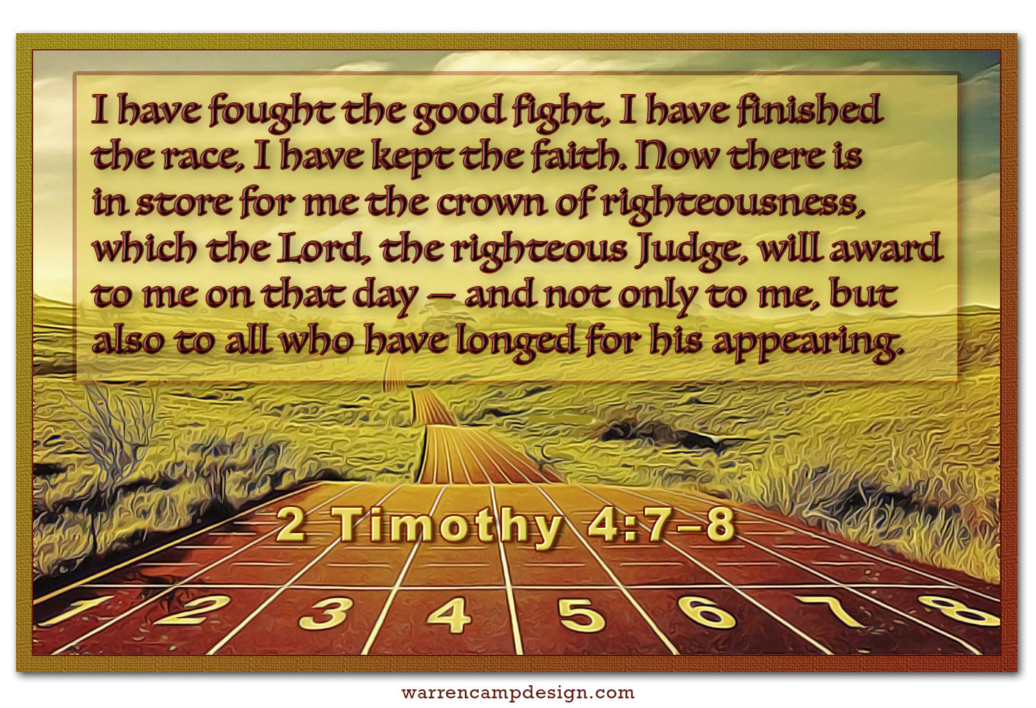 Scripture picture of 2 Timothy 4:7-8, emphasizing the importance of finishing the race, in faith, and gaining the crown of righteousness.