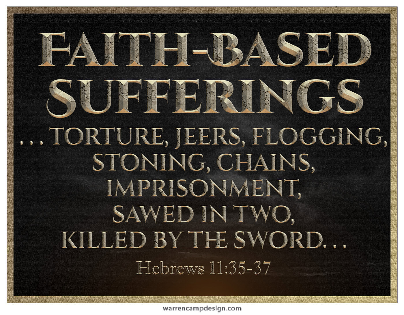 Scripture picture of Hebrews 11:35-37, emphasizing the variety of sufferings that the Old Testament's faith-based heroes endured