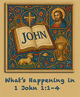 Read Warren Camp's take on what's happening in 1 John 1:1–4