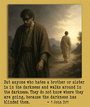 Click to enlarge Warren Camp's Scripture picture of 1 John 2:11. Warren Camp's Scripture picture of 1 John 2:11