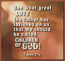 See the enlargement of Warren's custom Scripture picture of 1 John 3:1a.
