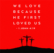 Enlargement of Warren's custom Scripture picture of 1 John 4:19