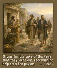 Click to enlarge Warren Camp's Scripture picture of 3rd John 1:7. Warren Camp's Scripture picture of 3rd John 1:7