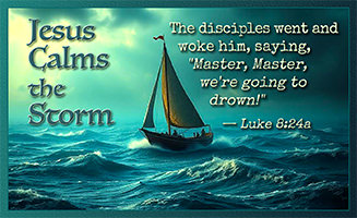 Open and print Warren Camp's Scripture Picture of Luke 8:24a. Warren Camp's Scripture Picture of Luke 8:24a