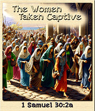 Warren Camp's Scripture picture of 1 Samuel 30:2a NIV'