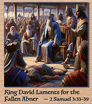 Warren Camp's Scripture picture of 2 Samuel 3:33–39 NIV