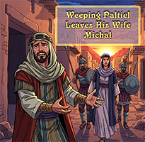 Warren Camp's Scripture picture of 'Weeping Paltiel leaving Michal.'