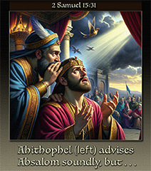 Ahithophel giving sound military advice to Absalom