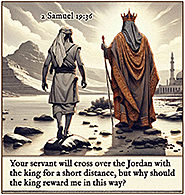 Click to enlarge Warren's custom Scripture picture of 2 Samuel 19:36. Warren's custom Scripture artwork of 2 Samuel 19:36