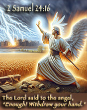 Click to enlarge Warren's custom Scripture picture of 2 Samuel 24:16. Warren's custom Scripture artwork of 2 Samuel 24:16