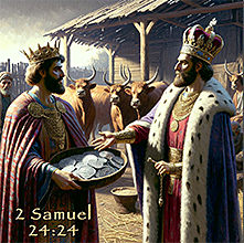 Click to enlarge Warren's custom Scripture picture of 2 Samuel 24:24. Warren's custom Scripture artwork of 2 Samuel 24:24