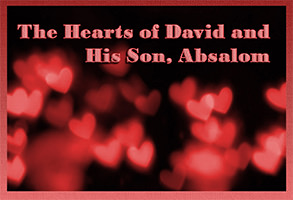'The Hearts of David and Absalom'